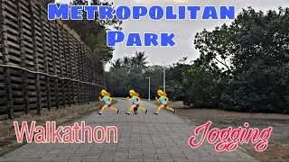 Metropolitan Park | walkathon | slight jogging | Laag Ni Jell