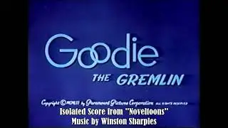 [Noveltoons] Goodie The Gremlin (Isolated Music Score by Winston Sharples)