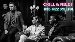 🎧 Chill & Relax Jazz Session with Soulful R&B | Lounge Beats for Mindful Rest 🎷