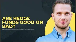 ARE HEDGE FUNDS GOOD OR BAD