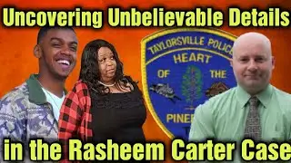 Uncovering Unbelievable Details in the Rasheem Carter Case