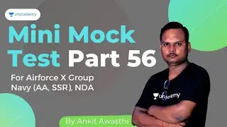 MINI MOCK TEST -56 FOR AIRFORCE X,NAVYAA,NAVYSSR,NDA