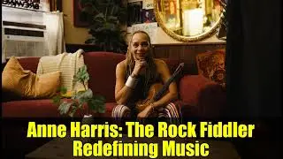 Anne Harris   The Rock Fiddler Redefining Music