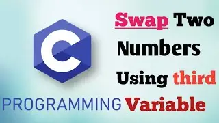 C Program to Swap Two Numbers using Third Variable | Coder Infinity