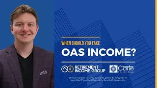 When Should You Take OAS (Old Age Security) Income In Canada - Retirement Income Group