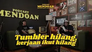 PODCAST MENDOAN - YANG PATAH TUMBUH, YANG HILANG TUMBLER