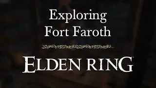 Exploring the dangerous Fort Faroth &ndash; ELDEN RING