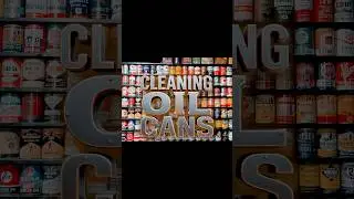 CLEANING OIL CANS #automobile #oilcan #gasstation #gas&oil #antique #mancave #savinghistory