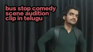 Bus Stop Comedy Scene – Acting Audition Clip | GS Kalyan