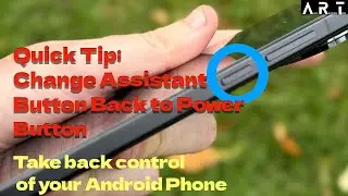Quick Tip Change the Assistant Button On Android Phones Back To The Power Button