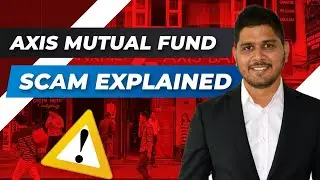 Axis Mutual Fund Scam Explained | Stock Market Latest Fraud Case