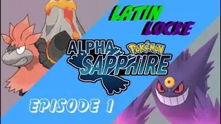 POKEMON ALPHA SAPPHIRE LATINLOCKE | MEGA MAYHEM FROM THE START | EP.01
