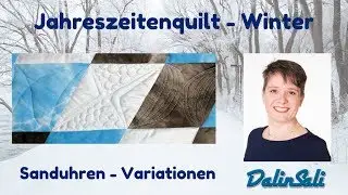 Sanduhren, Variationen - Freihandquiltmuster des Jahreszeitenquilts