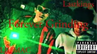 LIL MAC - Forever Grinding (Official Audio) ft. Lastkingz