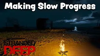 Stranded Deep E2 Slow Progress