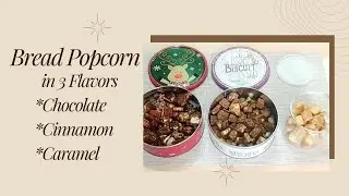 Bread Popcorn in 3 Flavors | Chocolate, Cinnamon & Caramel Flavored Bread Popcorn