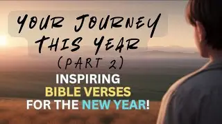 Inspiring Bible verses for the New Year (Part 2) | Your Journey This Year!