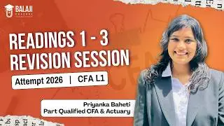 CFA L-1 | Readings 1&ndash;3: Full Revision Session by Priyanka Baheti Ma'am