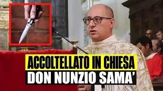 ULTIM'ORA ACCOLTELLATO IN CHIESA DA UN GIOVANE DON NUNZIO: LE SUE CONDIZIONI
