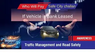 Who Pays Safe City Challan on Bank-Leased Vehicles in Punjab | Bank Leased Vehicle Challan Rules