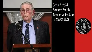 Sixth Arnold Spencer Smith Memorial Lecture