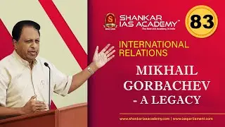 Capsule 83 | Mikhail Gorbachev - a Legacy | Shri T P Sreenivasan (IFS 1967 Batch) | IR