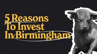 5 Reasons to Invest in Birmingham | UK property investment