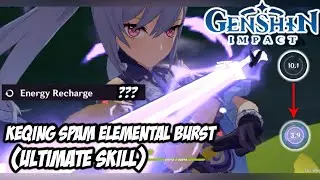 This is How Keqing can Spam Her Elemental Burst (Ultimate Skill), Just Wait Her CD - Genshin Impact