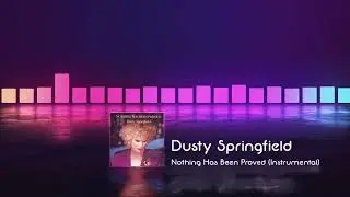 Dusty Springfield - Nothing Has Been Proved [Instrumental]