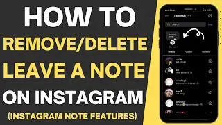 How to Delete Leave Note On Instagram | Instagram Note Features