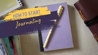 Start Journaling Today | Easy Guide to Gratitude, Daily, Free Writing & Goal Journaling