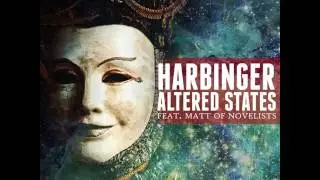 Harbinger - Altered States(Feat. Matt of Novelists)