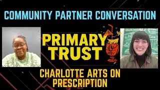 Community Partner Conversations: Charlotte Arts on Prescription