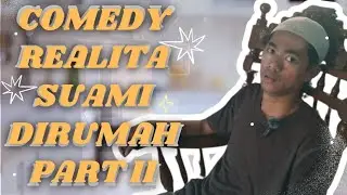 COMEDY | REALITA SUAMI DIRUMAH PART II | #tipeketawa #lucu #ngakak #memengakakkocak #comedy 