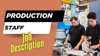 Job description of Production Staff - Roles, Responsibilities & Skills