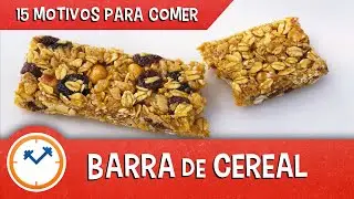 15 MOTIVOS PARA COMER BARRA DE CEREAL | Saúde na Rotina