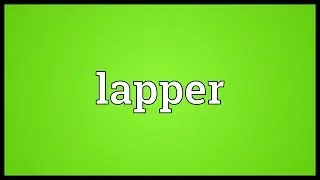Lapper Meaning