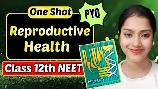 NEET Reproductive Health One shot Video | NEET ONE SHOT VIDEOS of biology all chapters | NEET UG