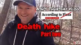 ASH's Thursday Vlog: Death Hike part 2