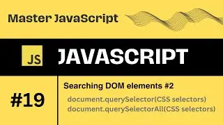 #19 || querySelector and querySelectorAll
