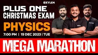 Plus One Christmas Exam - Physics - Mega Marathon | Xylem Plus One