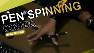 Pen Spinning Combo by Rotation87 【STYL - Epic Penspinning Video】
