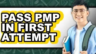 How to Pass PMP in First Attempt - Easy Guide