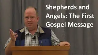 Angels and Shepherds: The First Gospel Message - Richard Hamilton