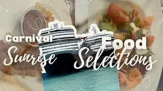 Carnival Sunrise Food Selections#cruise