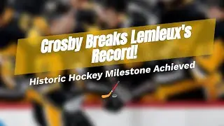 Sidney Crosby Breaks Lemieux's Assist Record! 🏒✨