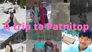 A trip to Patnitop -Hill station