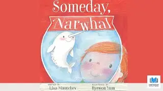 Someday, Narwhal by Lisa Mantchev 📚 Kids Book #Read Aloud