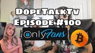 DopeTalktv Ep#100  #bitcoinheist #wrongtesticle #britneyspears #nudeonlyfans #nickcannon
