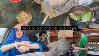 Thai soup recipe | Junaid  ka flop iftari plan | Anum and Juanid